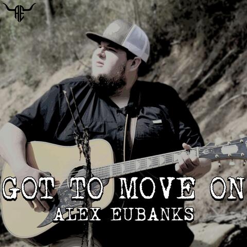 Got To Move On