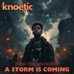 A Storm is Coming