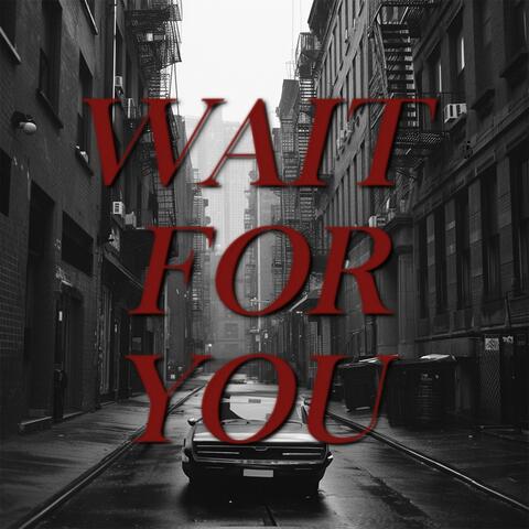 Wait for You