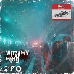 With my mind