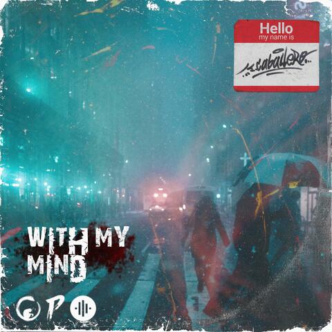 With my mind
