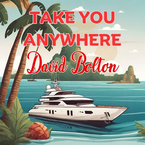 Take You Anywhere
