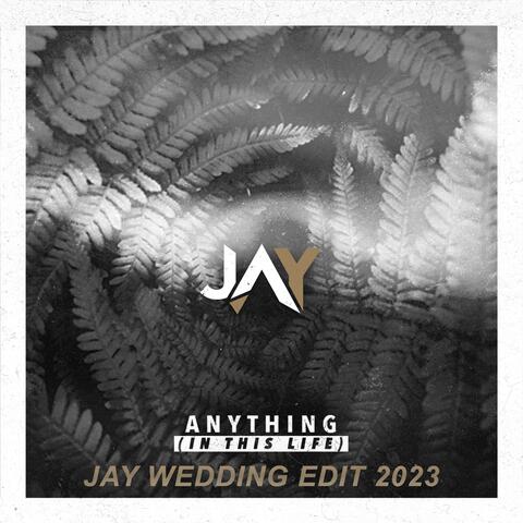 Anything (In This Life) JAY Wedding Edit 2023