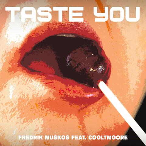 Taste You (feat. Danny Cooltmoore)