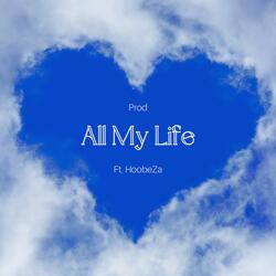 All My Life (feat. HoobeZa)