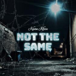 NOT THE SAME