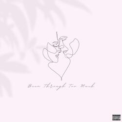 Been Through Too Much