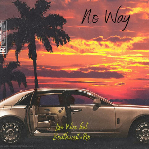 No Way (feat. SouthwestxRio)