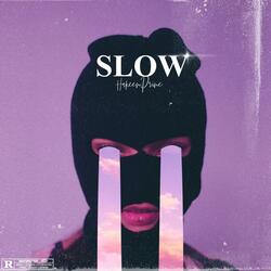 Slow