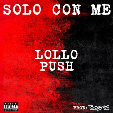 SOLO CON ME (feat. Lollo Push)