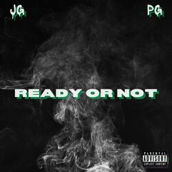 Ready or Not (Freestyle) (feat. PG)