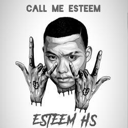 Call Me Esteem (feat. Esteem Hs)