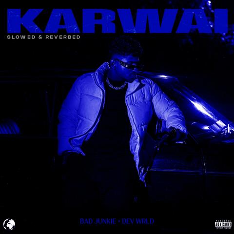 Karwai (feat. Dev Wrld) [Slowed & Reverbed]