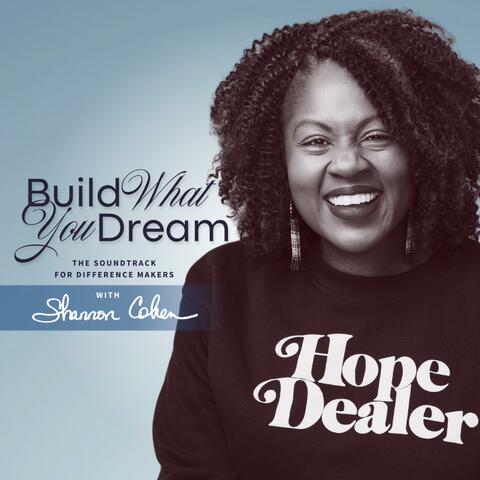 Build What You Dream (The Soundtrack For Difference Makers)