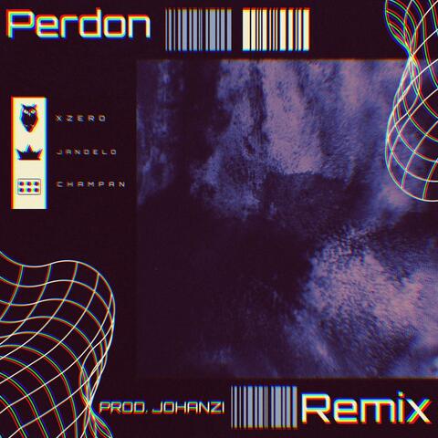 Perdon RMX (feat. Jandelo & Champa)