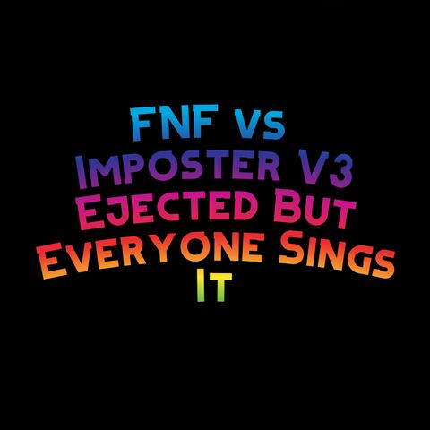 FNF vs Imposter V3 Ejected But Everyone Sings It (feat. Funky Party Music)