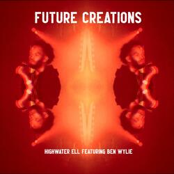 Future Creations (feat. Ben Wylie)