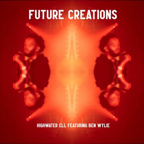 Future Creations (feat. Ben Wylie)