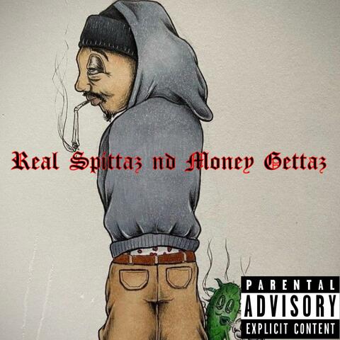 Real Spittaz nd Money Gettaz