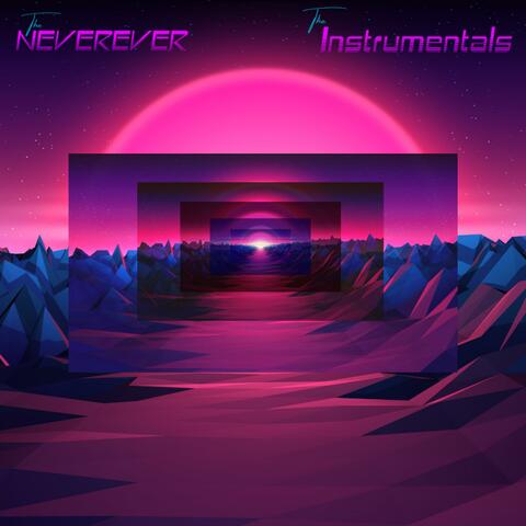 The Neverever Instrumentals