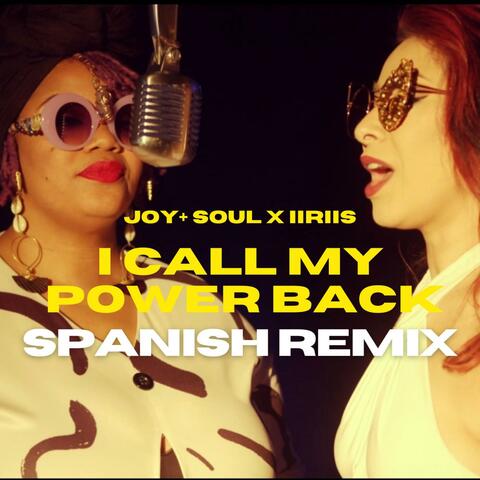 I Call My Power Back (feat. IIRIIS) [(Spanish Remix)]