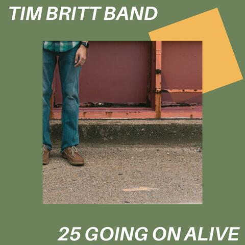 25 Going On Alive