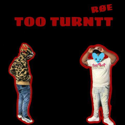 TOO TURNTT