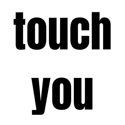 touch you