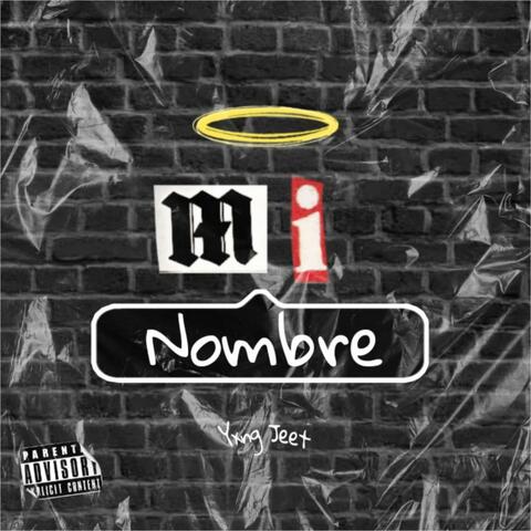 Mi Nombre (feat. Yxng Jeet)