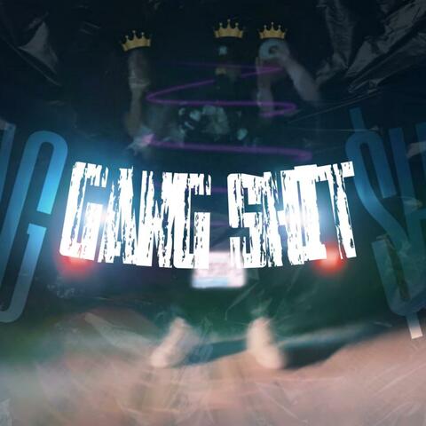 Gang Shit