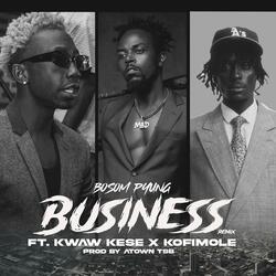 Business (feat. Kwaw Kese & Kofi Mole)
