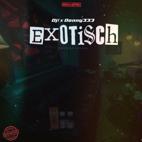 Exotisch (feat. DJ!)