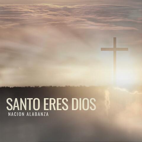 Santo Eres Dios