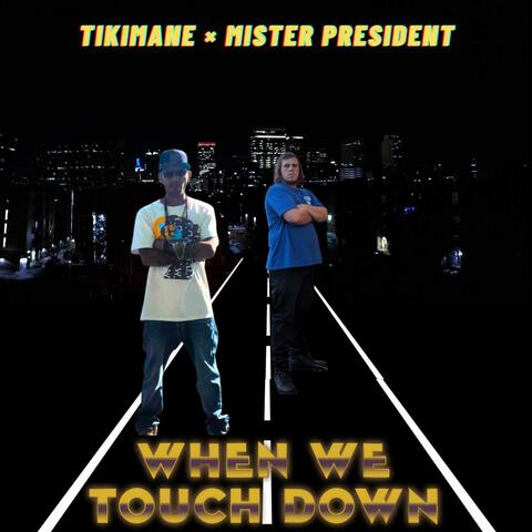 When We Touch Down (feat. Mister President)