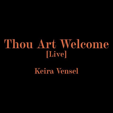 Thou Art Welcome (Live)