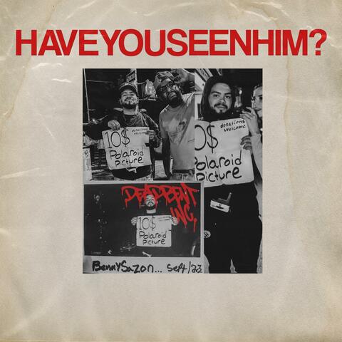 HAVEYOUSEENHIM? (Side A)