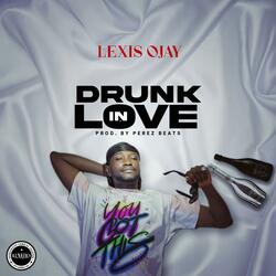 Drunk In Love