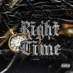 Right Time (Dhong J x R4GE)