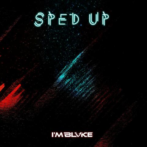 Sped Up