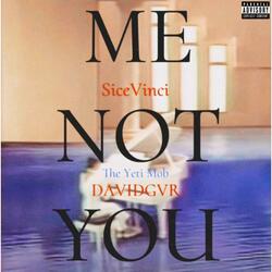 Me Not You (feat. SiceVinci)