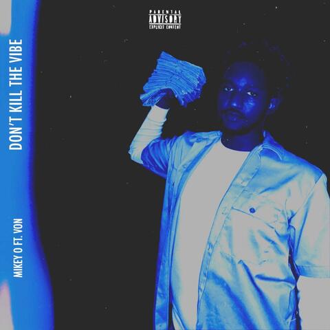 Dont Kill The Vibe (feat. VON)