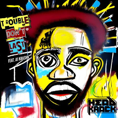 Trouble Don't Last