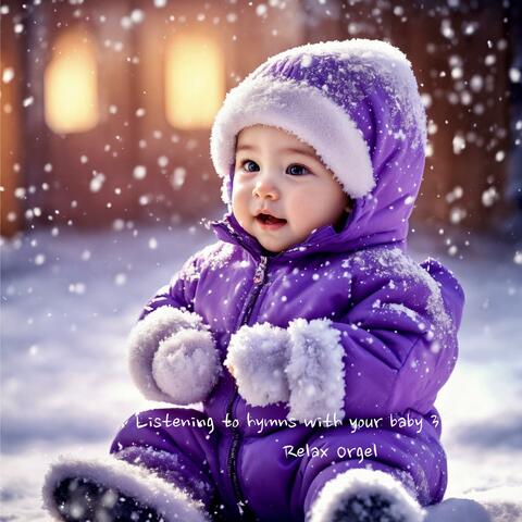 Listening to hymns with your baby 3