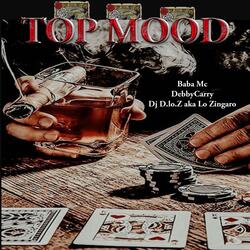 Top Mood (feat. DebbyCarry & Dj D. lo Z. aka Lo Zingaro)