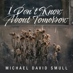 I Don't Know About Tomorrow (feat. The Kintners)