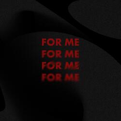 For Me