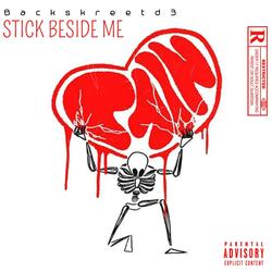 STICK BESIDE ME
