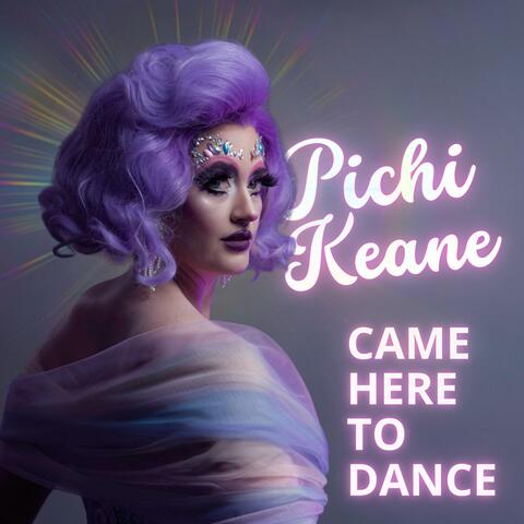 Came Here To Dance