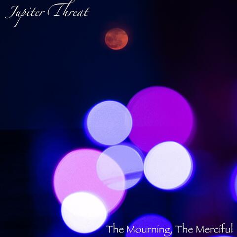 The Mourning, The Merciful