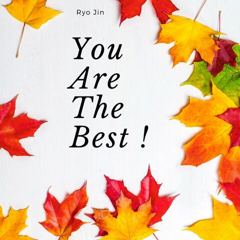 You Are The Best!